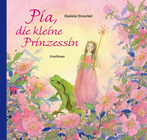 Pia, die kleine Prinzessin - Daniela Drescher