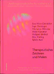 Anthroposophische Kunsttherapie 2. Therapeutisches Zeichnen und Malen