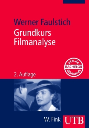 Grundkurs Filmanalyse - Werner Faulstich