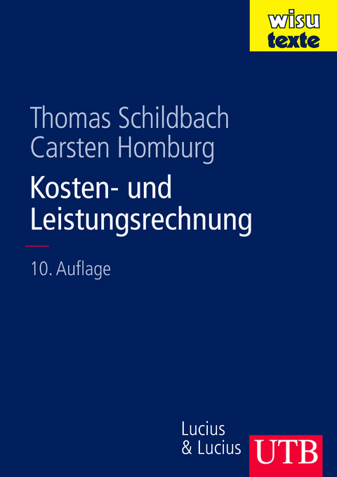 Kosten- und Leistungsrechnung - Thomas Schildbach, Carsten Homburg