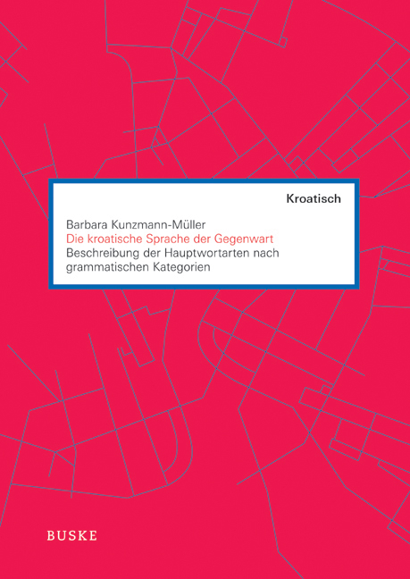 Die kroatische Sprache der Gegenwart - Barbara Kunzmann-Müller