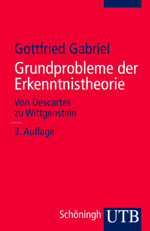 Grundprobleme der Erkenntnistheorie - Gottfried Gabriel