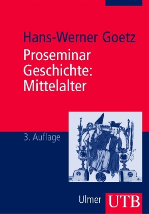 Proseminar Geschichte: Mittelalter - Hans-Werner Goetz