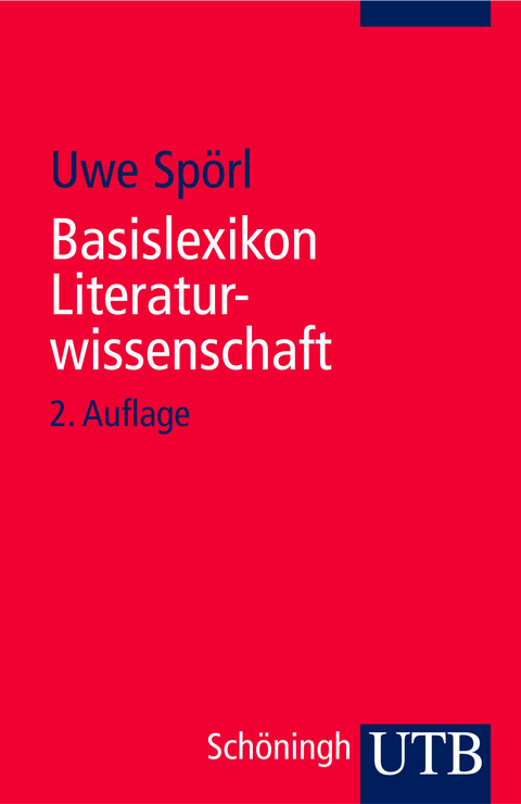 Basislexikon Literaturwissenschaft - Uwe Spörl