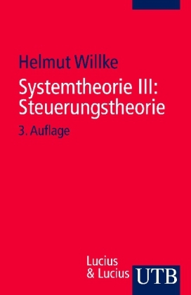 Systemtheorie III: Steuerungstheorie - Helmut Willke