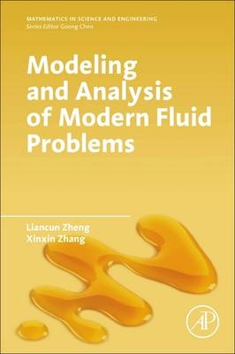 Modeling and Analysis of Modern Fluid Problems -  Xinxin Zhang,  Liancun Zheng