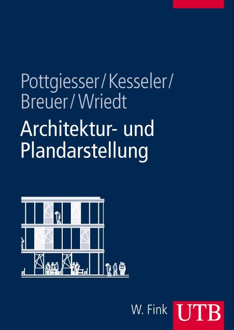 Architektur- und Plandarstellung - Uta Pottgiesser, Thomas Kesseler, Jörg Breuer, Verena Wriedt