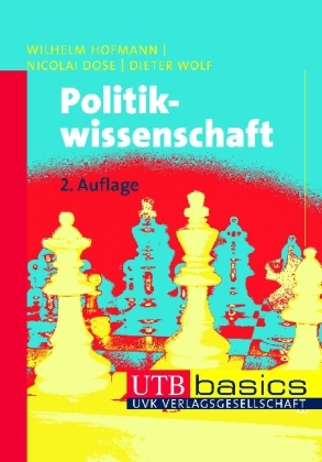 Politikwissenschaft - Wilhelm Hofmann, Nicolai Dose, Dieter Wolf