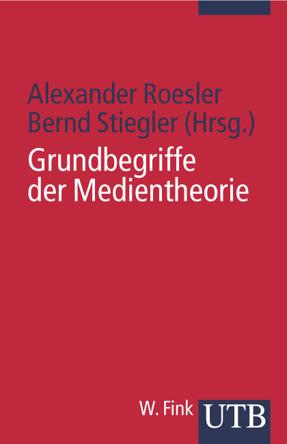 Grundbegriffe der Medientheorie - 