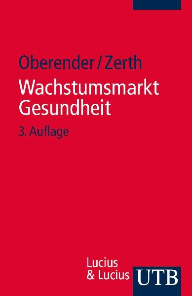 Wachstumsmarkt Gesundheit - Peter Oberender, Jürgen Zerth