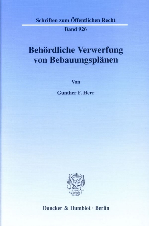 Behördliche Verwerfung von Bebauungsplänen. - Gunther F. Herr