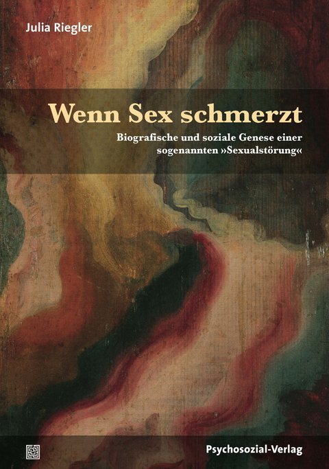 Wenn Sex schmerzt - Julia Riegler