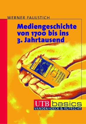 Mediengeschichte vom 1700 bis ins 3. Jahrtausend - Werner Faulstich