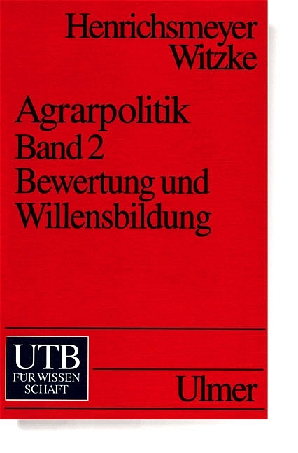 Agrarpolitik Band 2 - Wilhelm Henrichsmeyer, Heinz Peter Witzke