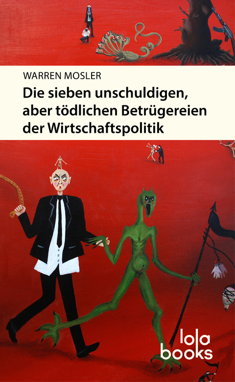 Die sieben unschuldigen, aber tödlichen Betrügereien der Wirtschaftspolitik - Warren Mosler