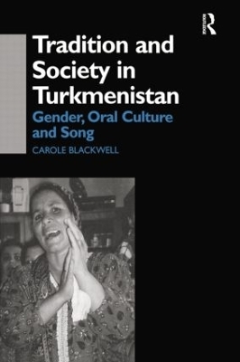 Tradition and Society in Turkmenistan - Carole Blackwell