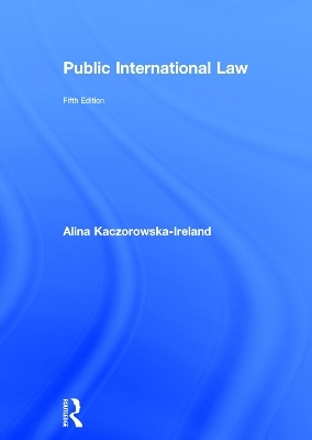 Public International Law - Alina Kaczorowska-Ireland