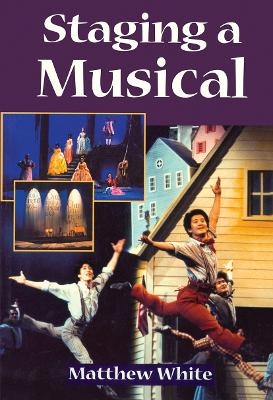 Staging A Musical - Matthew White