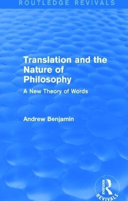 Translation and the Nature of Philosophy (Routledge Revivals) - Andrew Benjamin