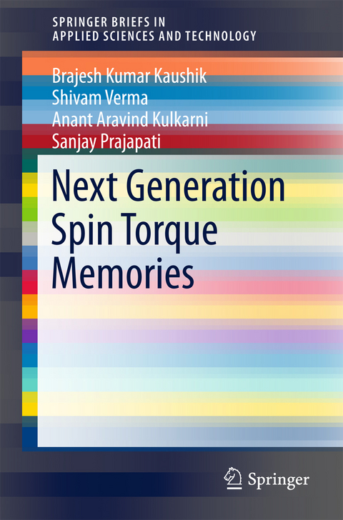 Next Generation Spin Torque Memories - Brajesh Kumar Kaushik, Shivam Verma, Anant Aravind Kulkarni, Sanjay Prajapati