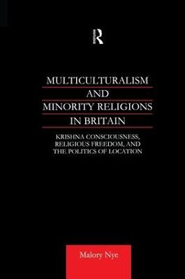 Multiculturalism and Minority Religions in Britain - Malory Nye