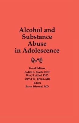 Alcohol and Substance Abuse in Adolescence - Judith Brook, Barry Stimmel