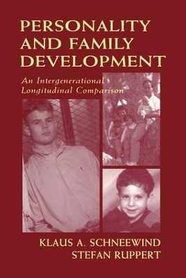 Personality and Family Development - Klaus A. Schneewind, Stefan Ruppert, Klaus Schneewind