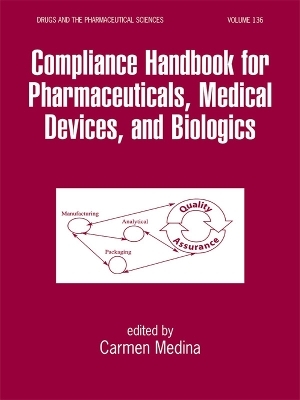 Compliance Handbook for Pharmaceuticals, Medical Devices, and Biologics - 