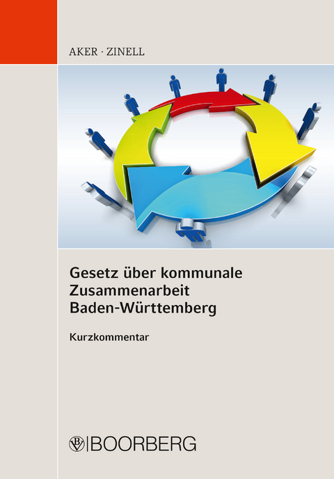 Gesetz über kommunale Zusammenarbeit Baden-Württemberg Kurzkommentar - Bernd Aker, Herbert O. Zinell