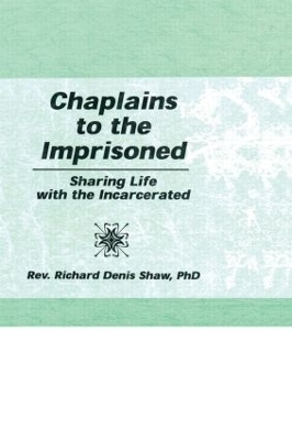 Chaplains to the Imprisoned - Richard D Shaw