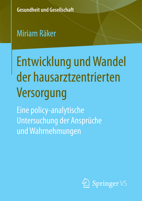 Entwicklung und Wandel der hausarztzentrierten Versorgung - Miriam Räker