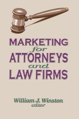 Marketing for Attorneys and Law Firms - William Winston