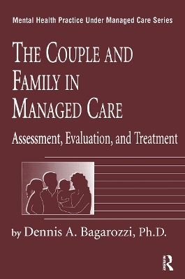 The Couple And Family In Managed Care - Dennis Bagarozzi