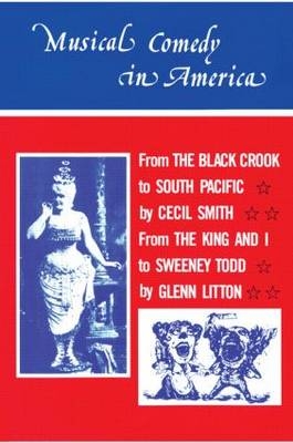 Musical Comedy in America - Cecil A. Smith, Glenn Litton