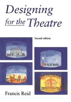 Designing for the Theatre - Francis Reid