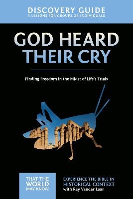 God Heard Their Cry Discovery Guide - Ray Vander Laan