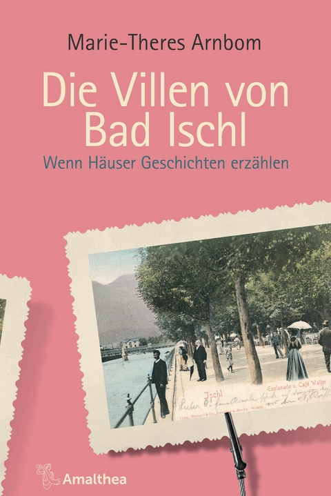 Die Villen von Bad Ischl - Marie-Theres Arnbom