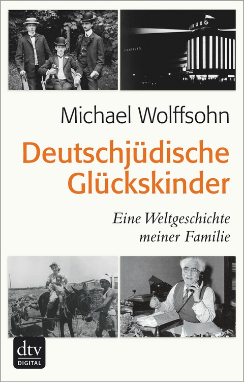 Deutschjüdische Glückskinder -  Michael Wolffsohn