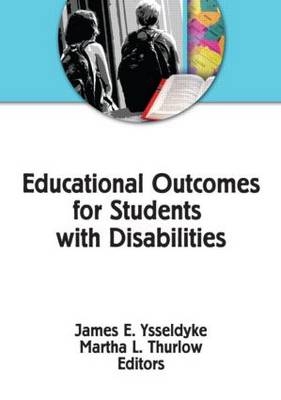 Educational Outcomes for Students With Disabilities - James E Ysseldyke, Martha L Thurlow