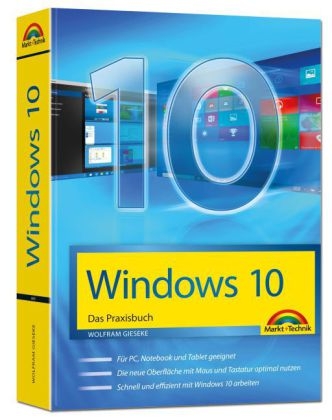 Windows 10 Das Praxisbuch - Wolfram Gieseke