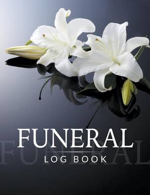 Funeral Log Book -  Speedy Publishing LLC