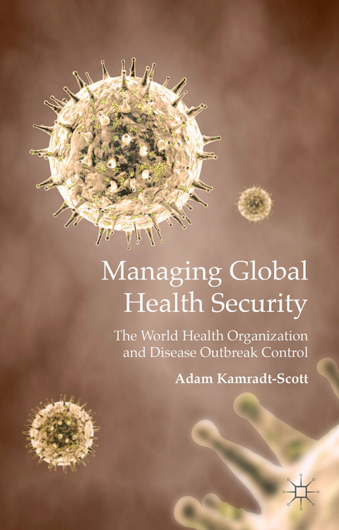 Managing Global Health Security - A. Kamradt-Scott