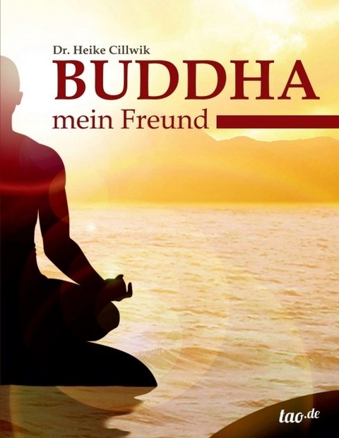 Buddha, mein Freund - Heike Dr. Cillwik