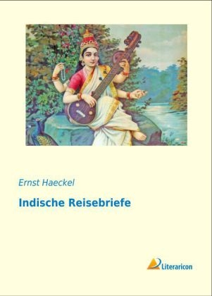 Indische Reisebriefe - Ernst Haeckel