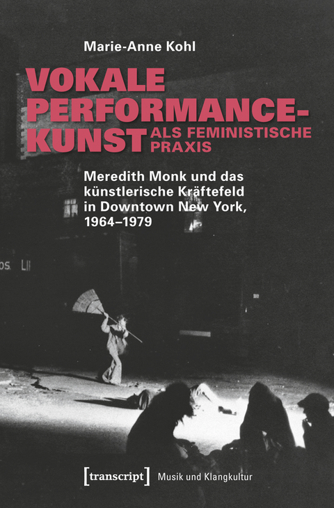 Vokale Performancekunst als feministische Praxis - Marie-Anne Kohl