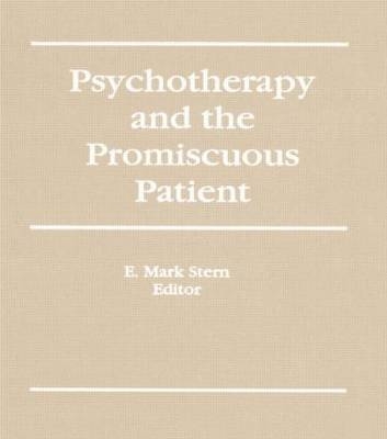 Psychotherapy and the Promiscuous Patient - E Mark Stern