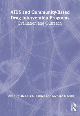 AIDS and Community-Based Drug Intervention Programs - Dennis Fisher, Richard Needle