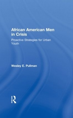 African American Men in Crisis - Wesley E. Pullman