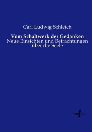 Vom Schaltwerk der Gedanken - Carl L. Schleich