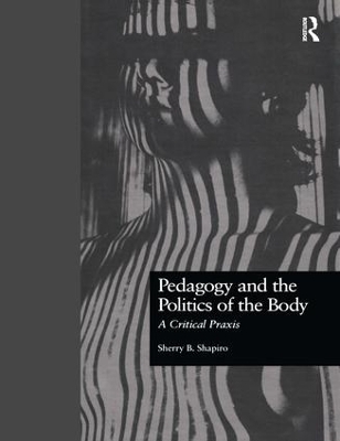 Pedagogy and the Politics of the Body - Sherry Shapiro